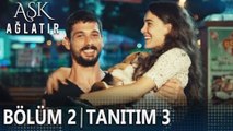 Aşk Ağlatır 2. Bölüm 3. Tanıtımı