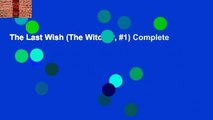 The Last Wish (The Witcher, #1) Complete