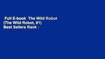 Full E-book  The Wild Robot (The Wild Robot, #1)  Best Sellers Rank : #3