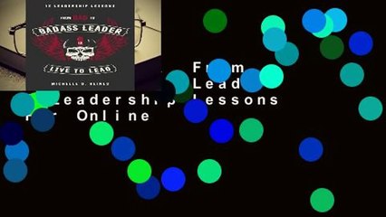 Full E-book  From Bad to Badass Leader: 12 Leadership Lessons  For Online