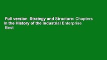 Full version  Strategy and Structure: Chapters in the History of the Industrial Enterprise  Best