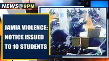 Jamia violence: Delhi police issues notice to 10 students, summons for questioning | Oneindia News