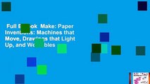 Full E-book  Make: Paper Inventions: Machines that Move, Drawings that Light Up, and Wearables