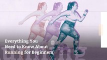 Everything You Need to Know About Running for Beginners