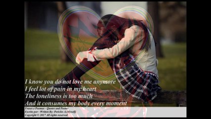 I know you do not love me anymore, I feel pain in my heart... [Poetry] [Quotes and Poems]