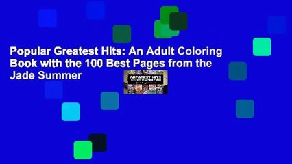 Popular Greatest Hits: An Adult Coloring Book with the 100 Best Pages from the Jade Summer