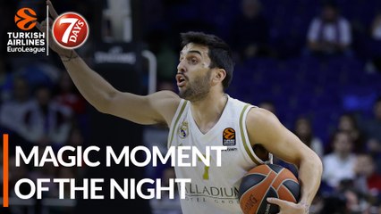 7DAYS Magic Moment of the Night: Facundo Campazzo, Real Madrid