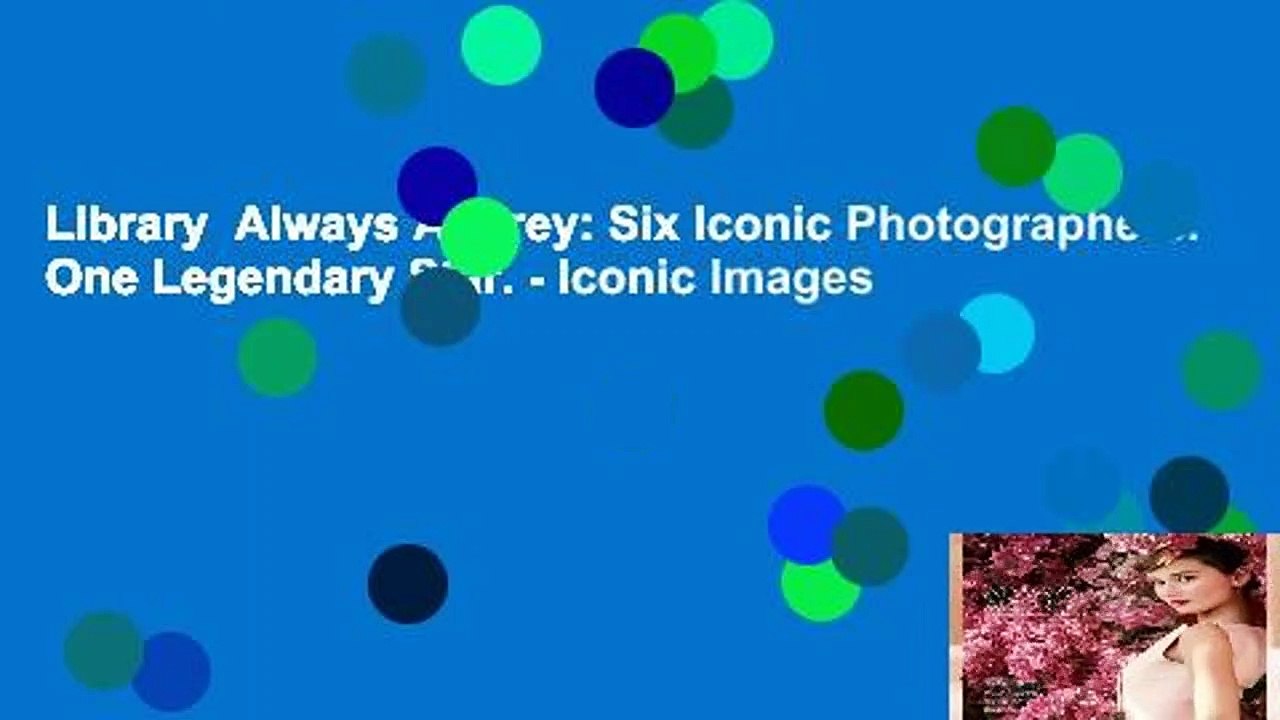 Library  Always Audrey: Six Iconic Photographers. One Legendary Star. - Iconic Images