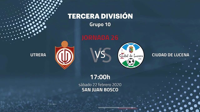 Previa partido entre Utrera y Ciudad de Lucena Jornada 26 Tercera División