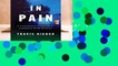 [Read] IN PAIN: A Bioethicist s Personal Struggle with Opioids  For Kindle