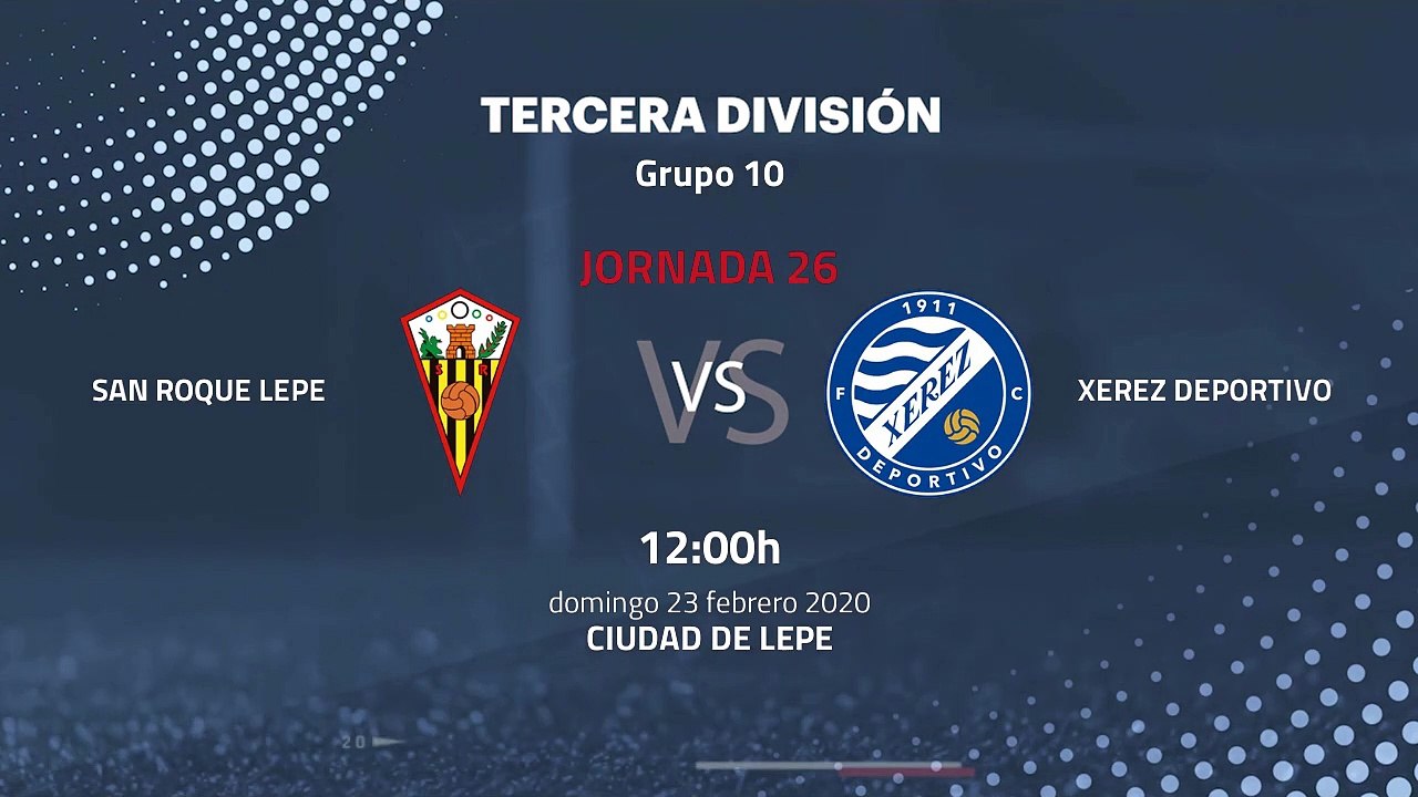 Previa partido entre San Roque Lepe y Xerez Deportivo Jornada 26 Tercera División