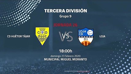 Previa partido entre CD Huétor Tájar y Loja Jornada 26 Tercera División