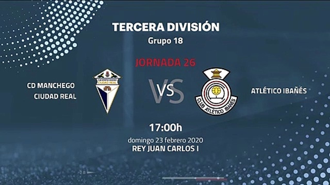 Previa partido entre CD Manchego Ciudad Real y Atlético Ibañés Jornada 26 Tercera División