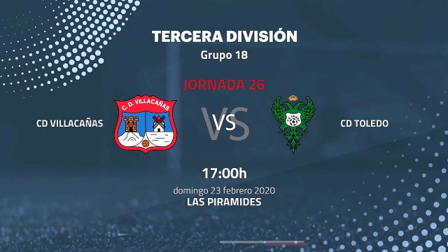 Previa partido entre CD Villacañas y CD Toledo Jornada 26 Tercera División
