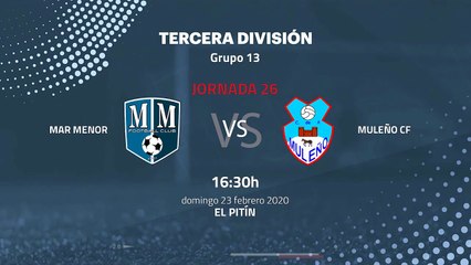 Previa partido entre Mar Menor y Muleño CF Jornada 26 Tercera División