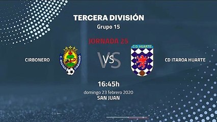 Previa partido entre Cirbonero y CD Itaroa Huarte Jornada 25 Tercera División