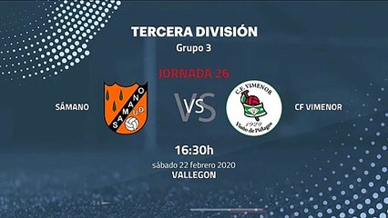 Previa partido entre Sámano y CF Vimenor Jornada 26 Tercera División
