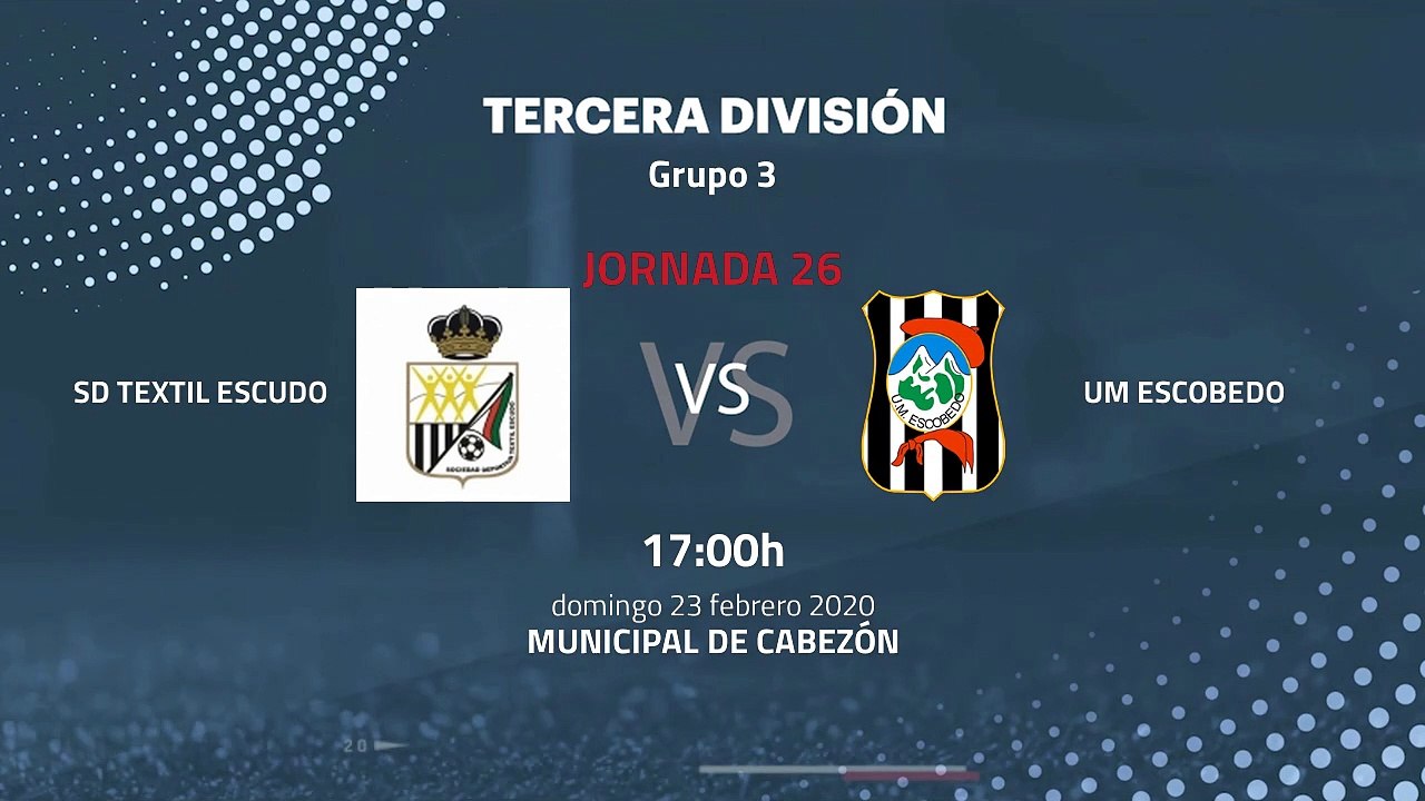 Previa partido entre SD Textil Escudo y UM Escobedo Jornada 26 Tercera División