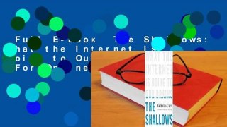 Full E-book  The Shallows: What the Internet is Doing to Our Brains  For Online