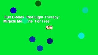 Full E-book  Red Light Therapy: Miracle Medicine  For Free