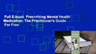 Full E-book  Prescribing Mental Health Medication: The Practitioner's Guide  For Free