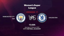 Previa partido entre Manchester City Fem y Chelsea Fem Jornada 17 Premier League Femenina