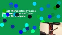 [Read] The Constant Princess (The Plantagenet and Tudor Novels, #6) Complete