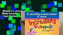 [Read] Cardiovascular Care Made Incredibly Visual! (Incredibly Easy! Series) (Incredibly Easy!