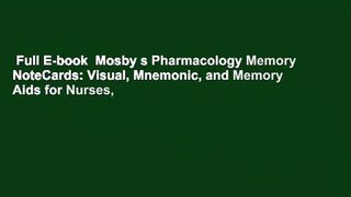 Full E-book  Mosby s Pharmacology Memory NoteCards: Visual, Mnemonic, and Memory Aids for Nurses,