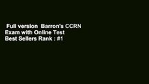 Full version  Barron's CCRN Exam with Online Test  Best Sellers Rank : #1