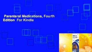 Parenteral Medications, Fourth Edition  For Kindle