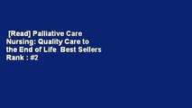 [Read] Palliative Care Nursing: Quality Care to the End of Life  Best Sellers Rank : #2