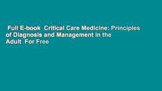 Full E-book  Critical Care Medicine: Principles of Diagnosis and Management in the Adult  For Free
