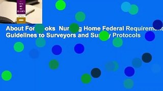 About For Books  Nursing Home Federal Requirements: Guidelines to Surveyors and Survey Protocols