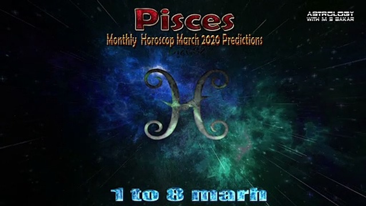 Pisces March 2020 Monthly Horoscope Predictions ...by m s Bakar Urdu Hindi
