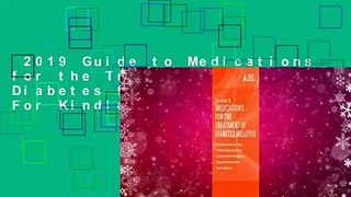 2019 Guide to Medications for the Treatment of Diabetes Mellitus  For Kindle