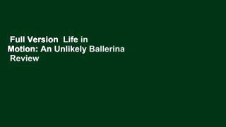 Full Version  Life in Motion: An Unlikely Ballerina  Review