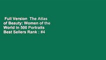 Full Version  The Atlas of Beauty: Women of the World in 500 Portraits  Best Sellers Rank : #4