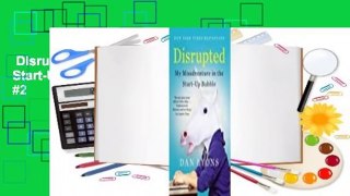 Disrupted: My Misadventure in the Start-Up Bubble  Best Sellers Rank : #2