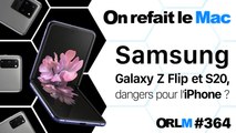 Samsung Galaxy Z Flip et Galaxy S20, dangers pour l'iPhone ?⎜ORLM-364