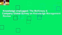 Knowledge Unplugged: The McKinsey & Company Global Survey on Knowledge Management  Review