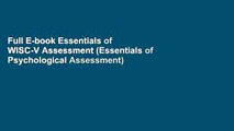Full E-book Essentials of WISC-V Assessment (Essentials of Psychological Assessment) by Dawn P.