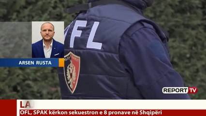 Report TV -SPAK kërkon sekuestron e 8 pronave në Shqipëri