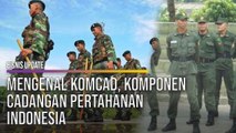 Mengenal Komcad, Komponen Cadangan Pertahanan Indonesia