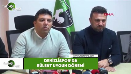 Denizlispor'da Bülent Uygun dönemi
