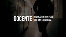 Docente: cinco actitudes para ser más empáticos