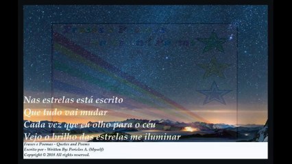 Nas estrelas está escrito, tudo vai mudar, a esperança sempre existirá [Poesia] [Frases e Poemas]