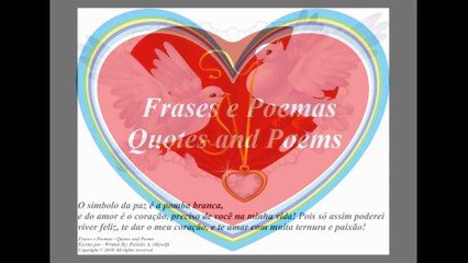 O símbolo da paz é a pomba branca, e do amor é o coração, preciso de você! [Frases e Poemas]