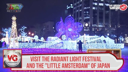 Visit the radiant light festival and the "Little Amsterdam" of Japan