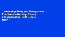 Leadership Roles and Management Functions in Nursing: Theory and Application  Best Sellers Rank :